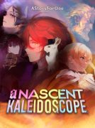 A Nascent Kaleidoscope.