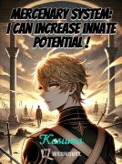 Mercenary System: I can increase innate potential! Read Online