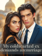 My coldhearted ex demands a remarriage