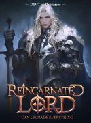 Reincarnated Lord I can upgrade everything!