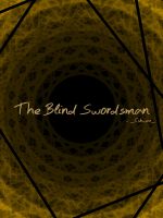 The Blind Swordsman.